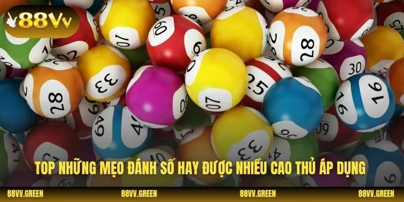 Top những mẹo đánh số hay được nhiều cao thủ áp dụng